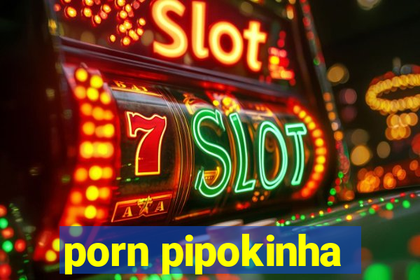 porn pipokinha